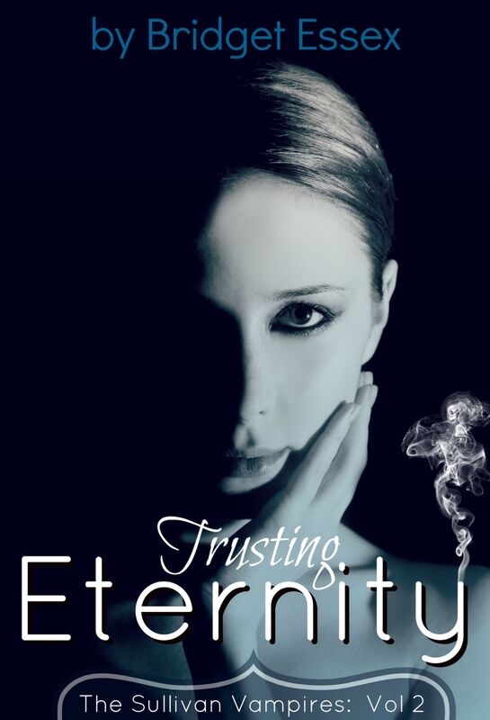 Trusting Eternity (The Sullivan Vampires, Volume 2: Books 3-6)