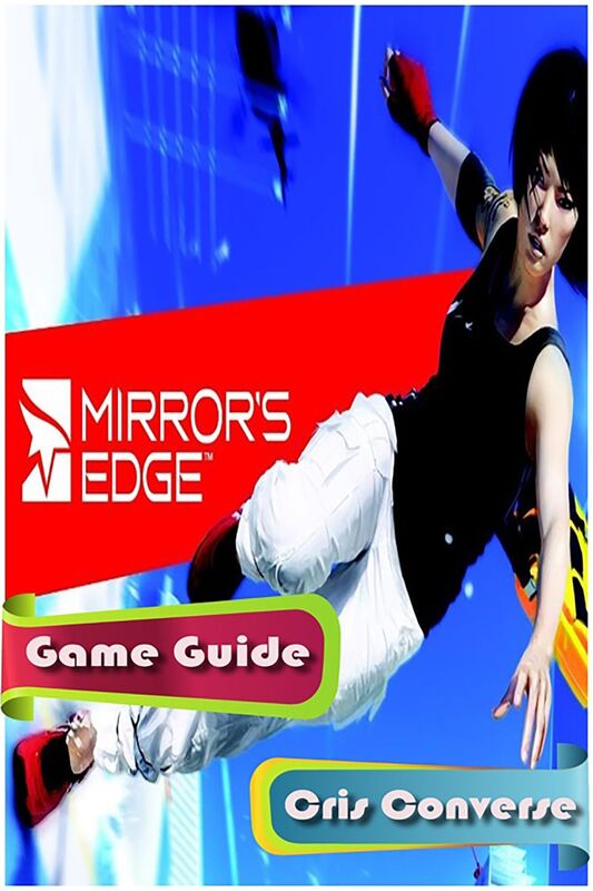 Mirrors Edge Game Guide