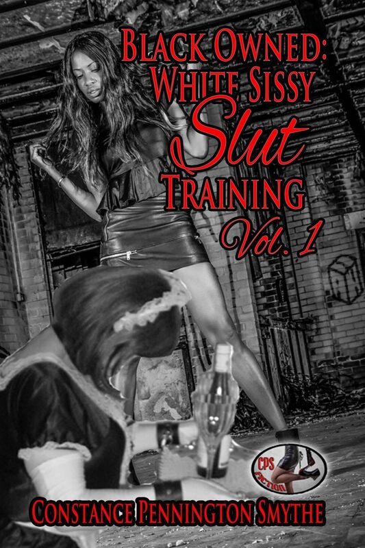 Black Owned: White Sissy Slut Training: Vol. 1