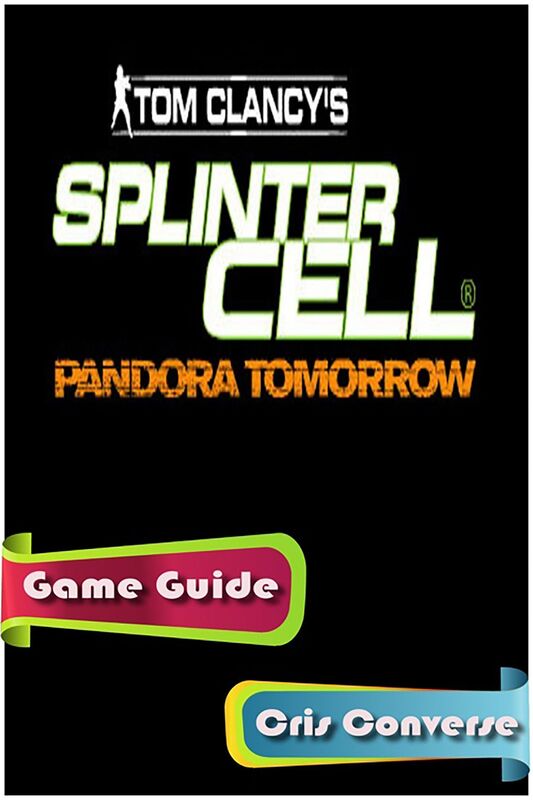 Splinter Cell: Pandora Tomorrow Game Guide
