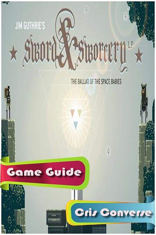 Superbrothers: Sword & Sworcery Game Guide