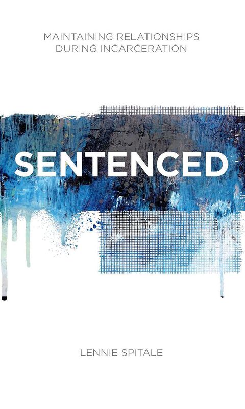 Sentenced: Maintaining Relationships during Incarceration