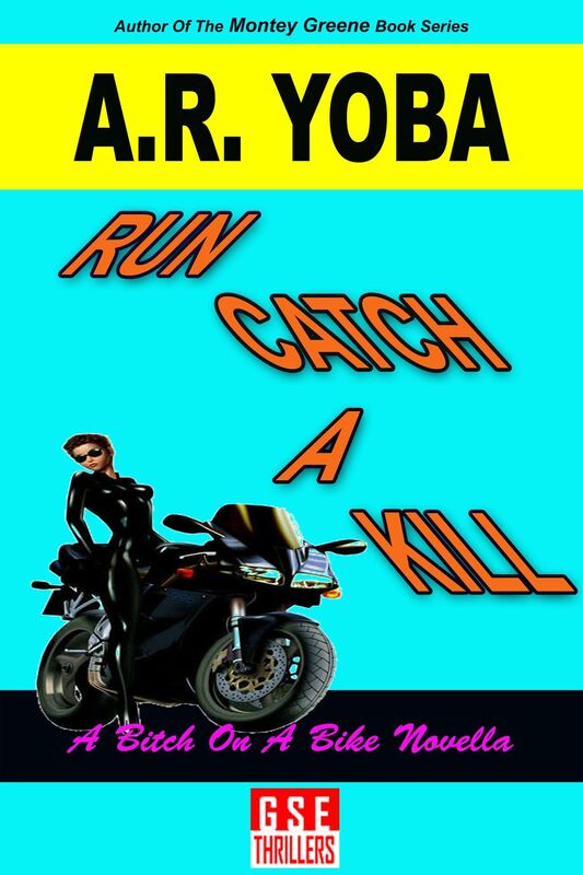 Run Catch a Kill: A Bitch on A Bike Novella
