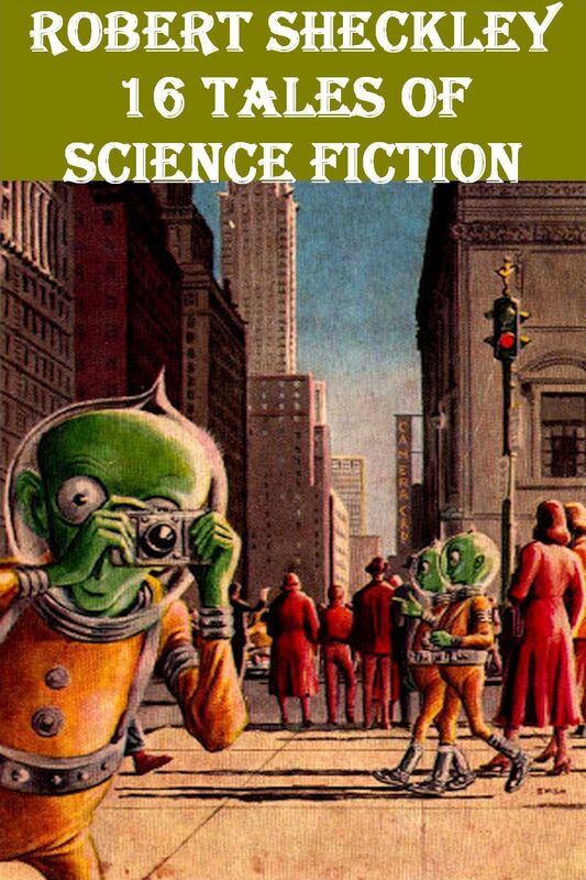 Robert Sheckley: 16 Tales of Science Fiction
