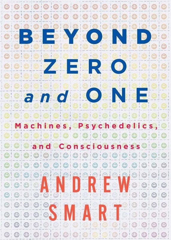 Beyond Zero and One: Machines, Psychedelics, and Consciousness