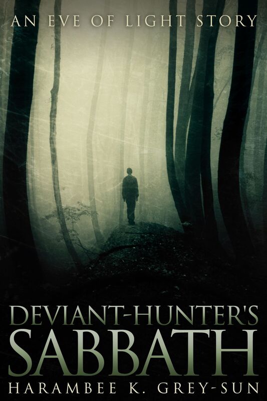 Deviant-Hunter's Sabbath: An Eve of Light Story