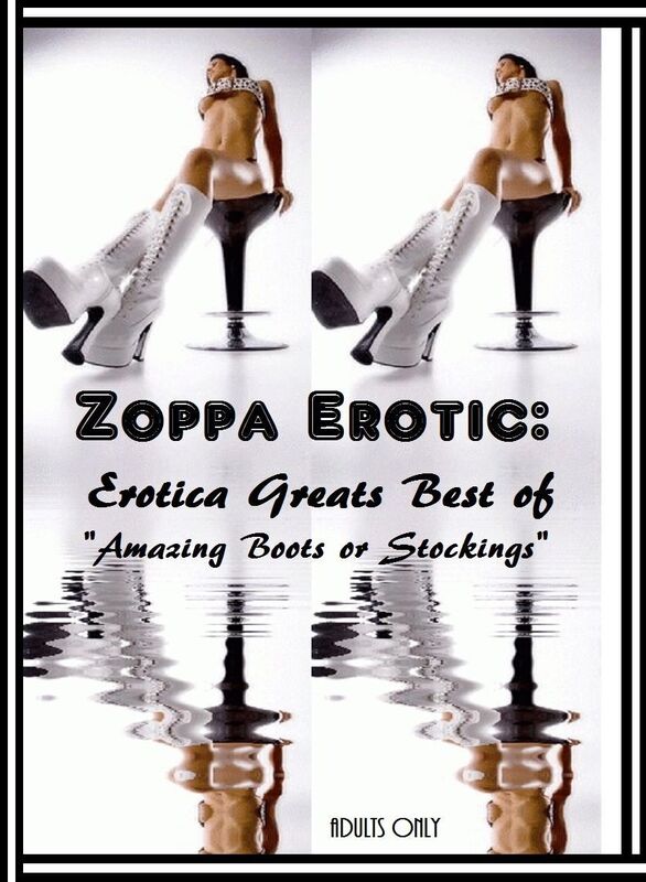 Zoppa Erotic: Erotica Greats Best of "Amazing Boots or Stockings Adult Erotic Nudes Photography" ( Erotic Photography Lesbian, She-male, Gay, Fetish, Bondage, Sex, Erotic, Erotica, Hentai, Nude )