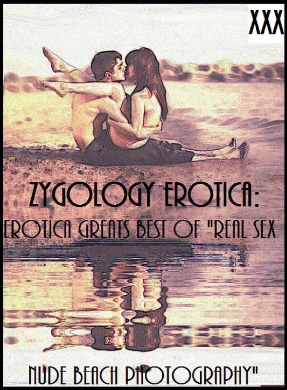Zygology Erotica: Erotica Greats Best of "Real Sex Nude Beach Photography" ( Erotic Photography, Naked Adult Nudes, Breast, Domination, Bare Ass, Hentai, XXX, Adult Sex, Teen )
