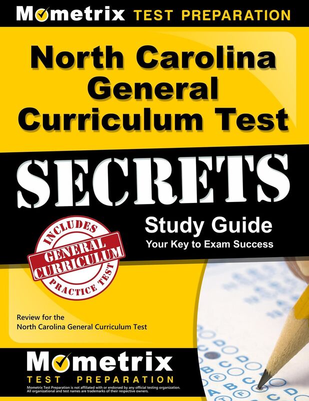 North Carolina General Curriculum Test Secrets Study Guide: Review for the North Carolina General Curriculum Test