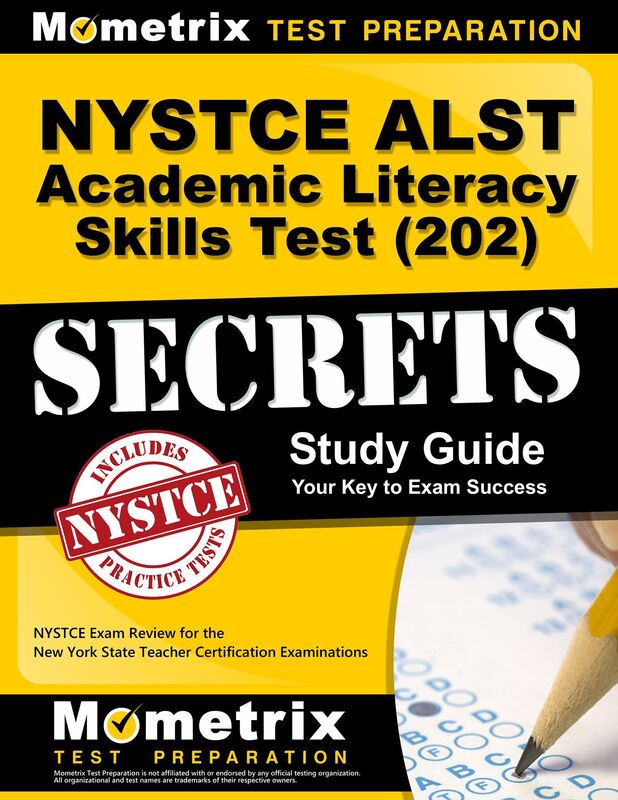 NYSTCE Academic Literacy Skills Test (ALST) (202) Secrets Study Guide: NYSTCE Exam Review for the New York State Teacher Certification Examinations