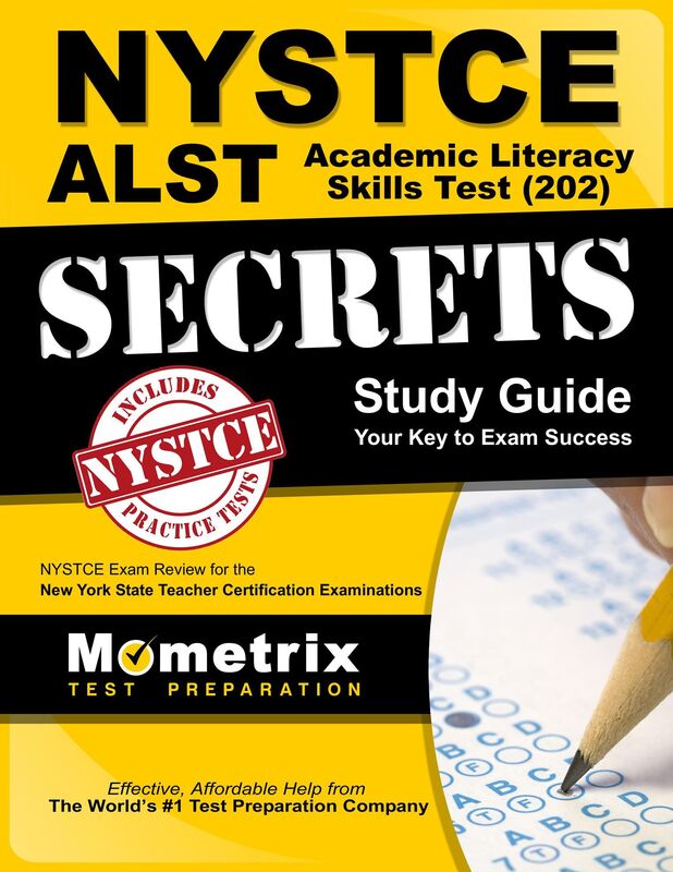 NYSTCE Academic Literacy Skills Test (ALST) (202) Secrets Study Guide: NYSTCE Exam Review for the New York State Teacher Certification Examinations