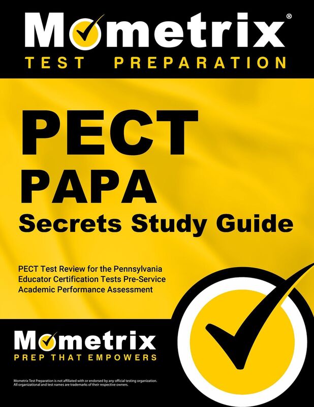 PECT PAPA Secrets Study Guide: PECT Test Review for the Pennsylvania Educator Certification Tests Pre-Service Academic Performance Assessment