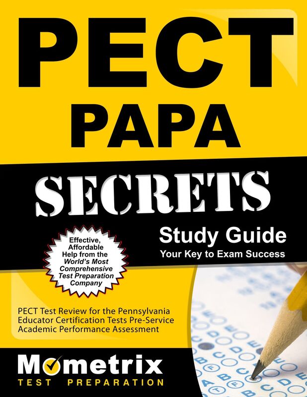 PECT PAPA Secrets Study Guide: PECT Test Review for the Pennsylvania Educator Certification Tests Pre-Service Academic Performance Assessment