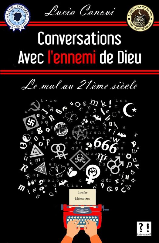 Conversations avec l'ennemi de Dieu : le mal au XXIe siecle