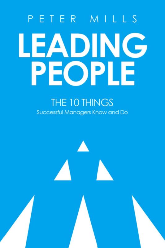 Leading People: The 10 Things Successful Managers Know and Do