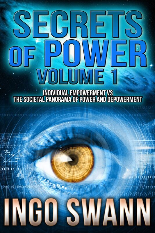 Secrets of Power, Volume 1: Individual Empowerment vs the Societal Panorama of Power and Depowerment