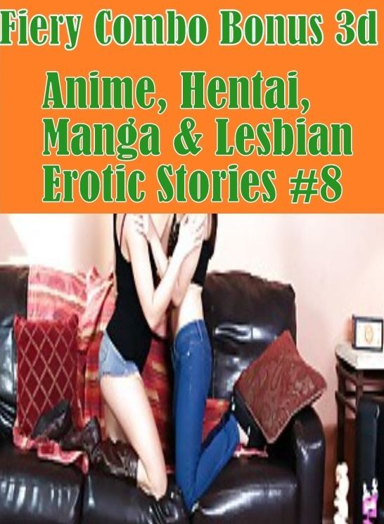 shemale: Interracial Sex Sex Interracial Fiery Combo Bonus 3d Anime, Hentai, Manga & Lesbian Erotic Stories #8 ( sex, porn, fetish, bondage, oral, anal, ebony, hentai, domination, erotic photography, erotic sex stories, adult, xxx, shemale, voyeur )