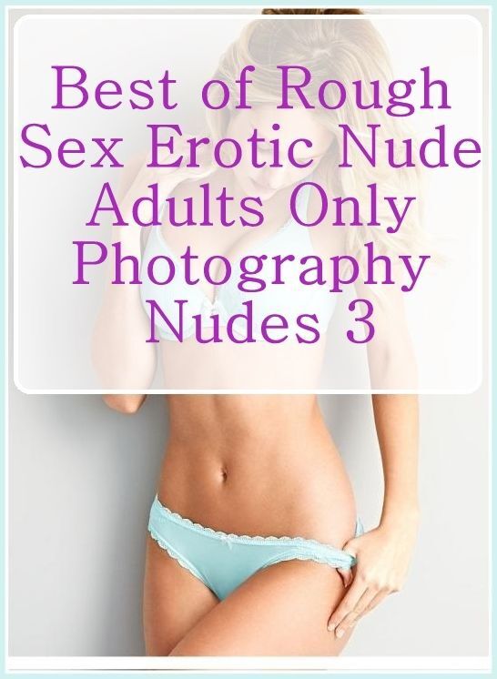 Nudes Book: Interracial Slut Adult Sex Nudes Gym Toys Best of"Rough Sex Erotic Nude Adults Only Photography Nudes 3" ( sex, porn, fetish, bondage, oral, anal, ebony, hentai, domination, erotic photography, erotic sex stories, adult, xxx, shemale, voyeur,