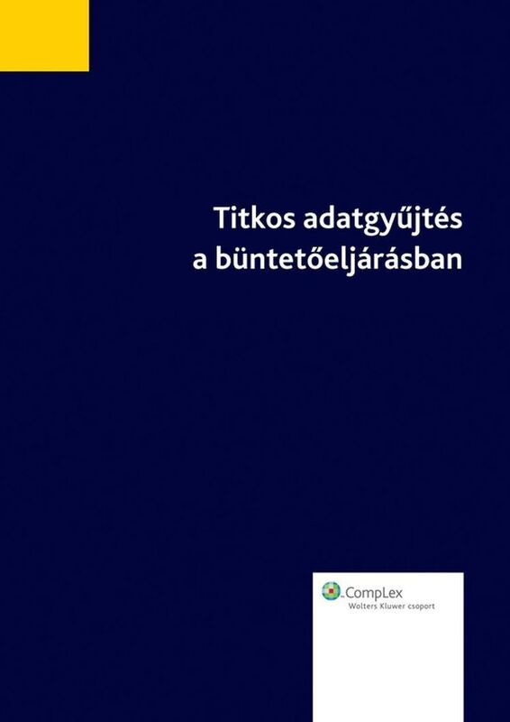 Titkos adatgyujtes a buntetoeljarasban