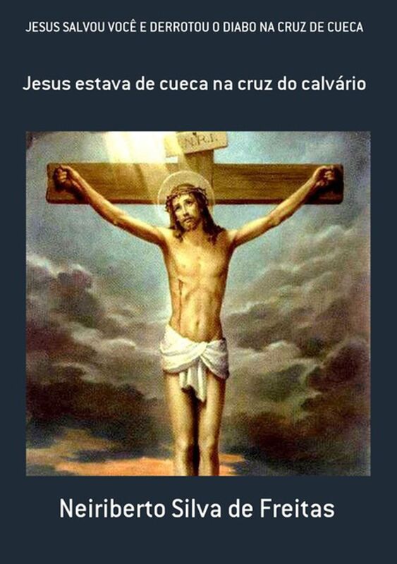 Jesus Salvou VocE E Derrotou O Diabo Na Cruz De Cueca