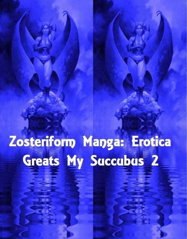 Zosteriform Manga: Erotica Greats My Succubus 2 Manga Hentai Anime Masters ( Erotic Photography, Naked Adult Nudes, Breast, Domination, Bare Ass, Hentai, XXX, Adult Sex, Teen )