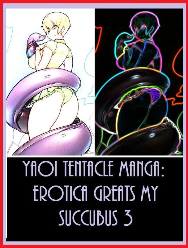 Yaoi Tentacle Manga: Erotica Greats My Succubus 3 Manga Hentai Anime Masters ( Erotic Photography Lesbian, She-male, Gay, Fetish, Bondage, Sex, Erotic, Erotica, Hentai, Nude )