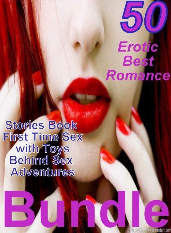 Hot Love: 50 Erotic Best Romance Stories Book First Time Sex with Toys Behind Sex Adventures Bundle ( sex, porn, fetish, bondage, oral, anal, ebony, domination, erotic sex stories, adult, xxx, shemale, voyeur, erotic, blowjob )