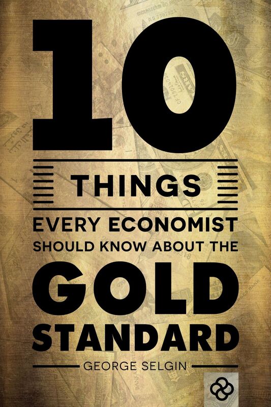 Ten Things Every Economist Should Know about the Gold Standard