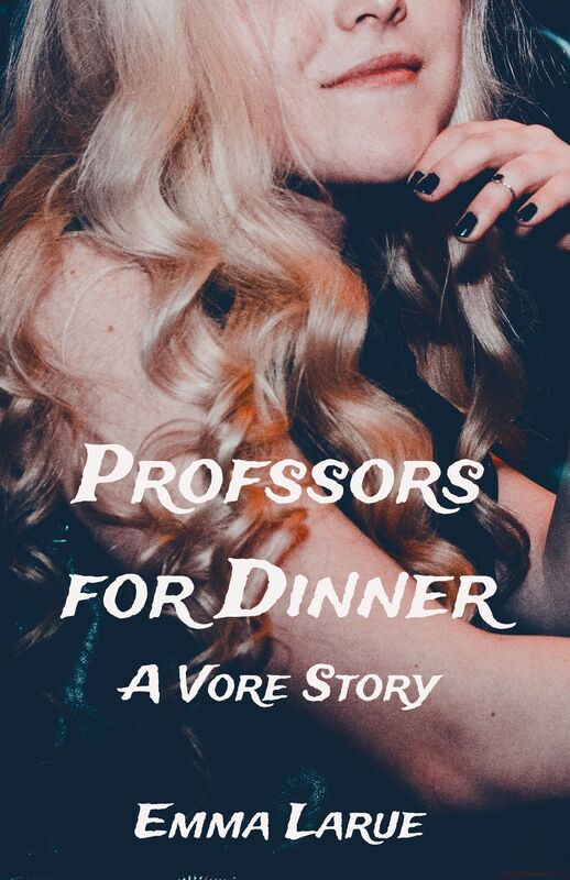 Professors for Dinner: A Vore Story