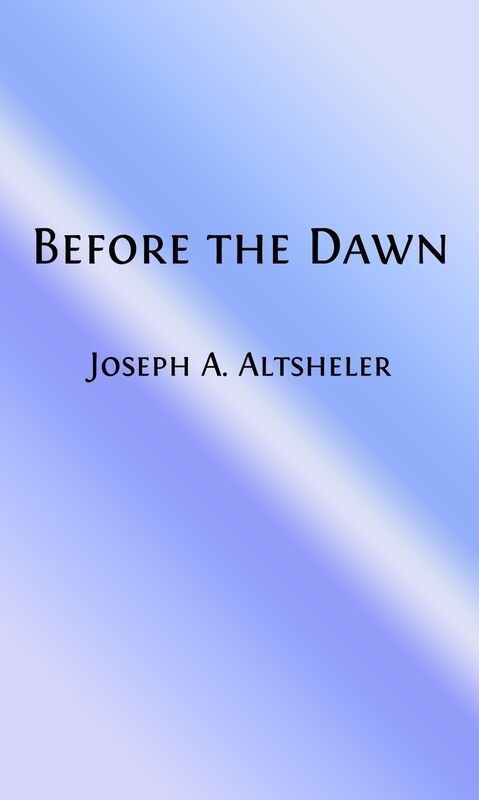 Before the Dawn: A Story of the Fall of Richmond (Illustrated)
