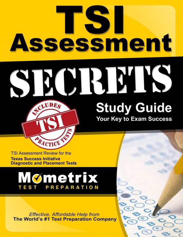 TSI Assessment Secrets Study Guide: TSI Assessment Review for the Texas Success Initiative Diagnostic and Placement Tests