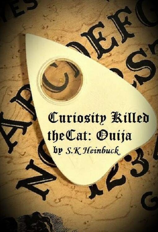Curiosity Killed The Cat: Ouija