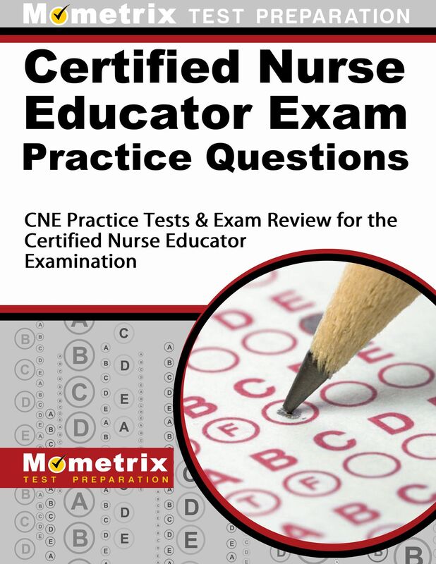 Certified Nurse Educator Exam Practice Questions (First Set): CNE Practice Tests & Exam Review for the Certified Nurse Educator Examination