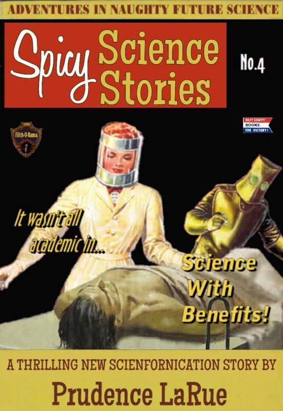 Spicy Science Stories No. 4: Science With Benefits (Submitting to the Mad Scientist BDSM Erotica)