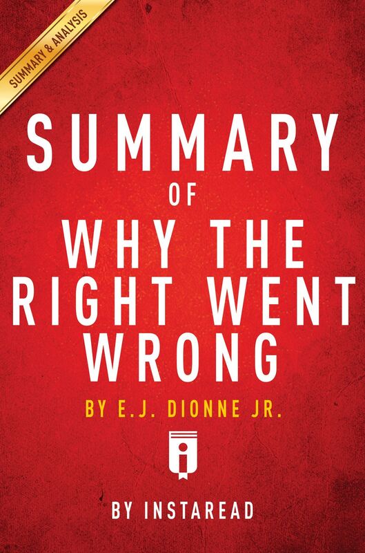 Why the Right Went Wrong by E.J. Dionne Summary & Analysis