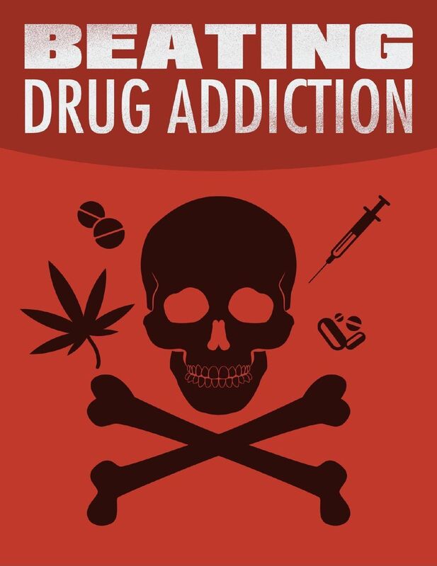 Beating Drug Addiction, What You Need To Do To Finally Be A Success With Beating Addictions!