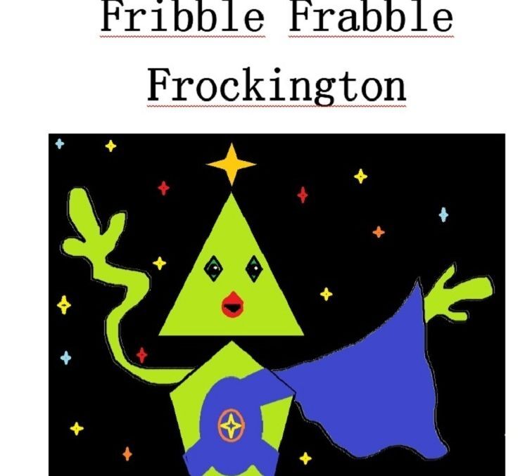 Fribble Frabble Frockington