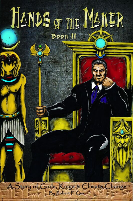 Hands of the Maker - Book II: A Story of Gods, Kings, and Climate Change