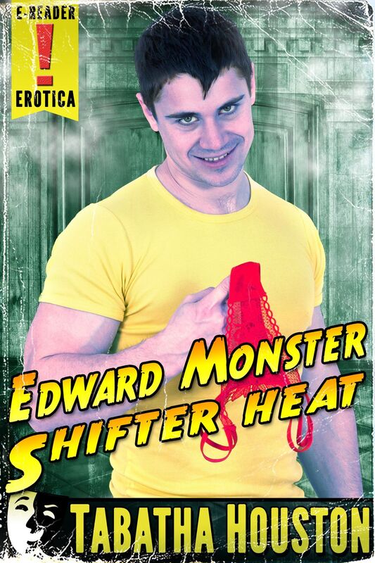Edward Monster - Shifter Heat