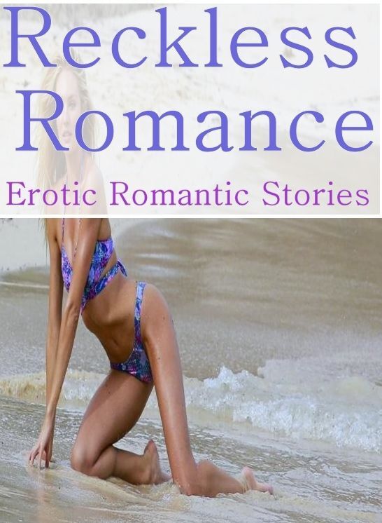 shemale: Milf Steamy XXX Milf to the Max Reckless Romance, Erotic Romantic Stories ( sex, porn, fetish, bondage, oral, anal, ebony, hentai, domination, erotic photography, erotic sex stories, adult, xxx, shemale, voyeur, erotic, blowjob )
