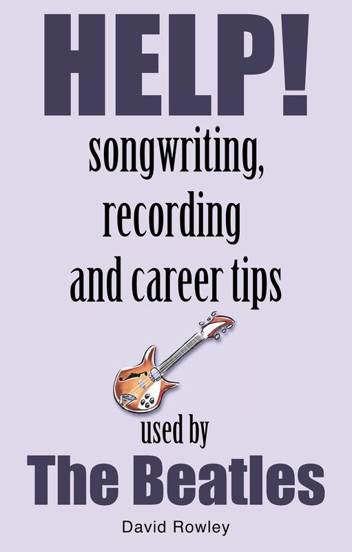 Help! Songwriting, Recording and Career Tips Used by The Beatles