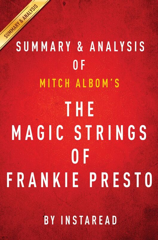The Magic Strings of Frankie Presto: A Novel by Mitch Albom Summary & Analysis