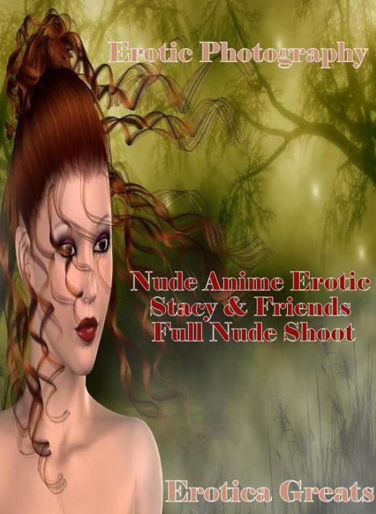 Erotic Photography: Erotica Greats Nude Anime Erotic Stacy & Friends Full Nude Shoot ( Erotic Photography, Naked Adult Nudes, Breast, Domination, Bare Ass, Hentai, XXX, Adult Sex, Teen )