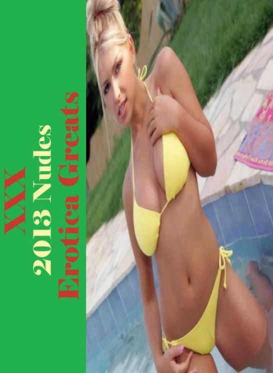XXX: Erotica Greats 2013 Nudes ( Erotic Photography, Naked Adult Nudes, Breast, Domination, Bare Ass, Hentai, XXX, Adult Sex, Teen )