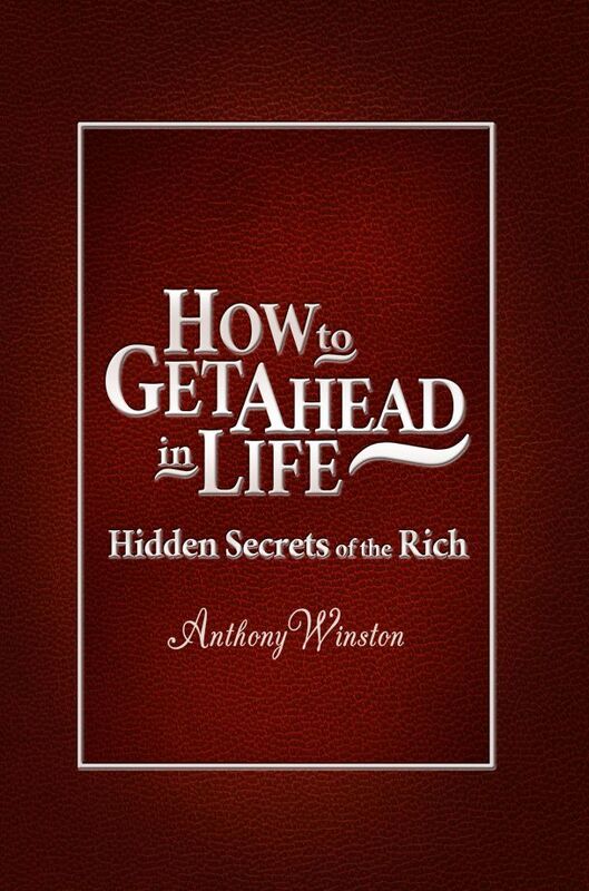How to Get Ahead in Life: Hidden Secrets of the Rich