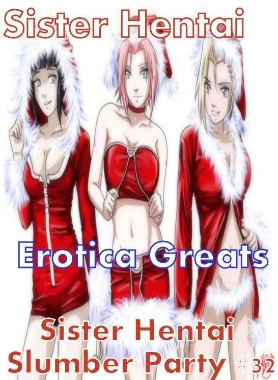 Sister Hentai: Erotica Greats Sister Hentai Slumber Party #32 ( Erotic Photography, Naked Adult Nudes, Breast, Domination, Bare Ass, Hentai, XXX, Adult Sex, Teen )