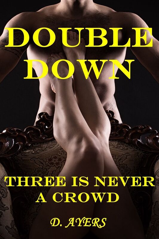 Double Down: Three is Never a Crowd
