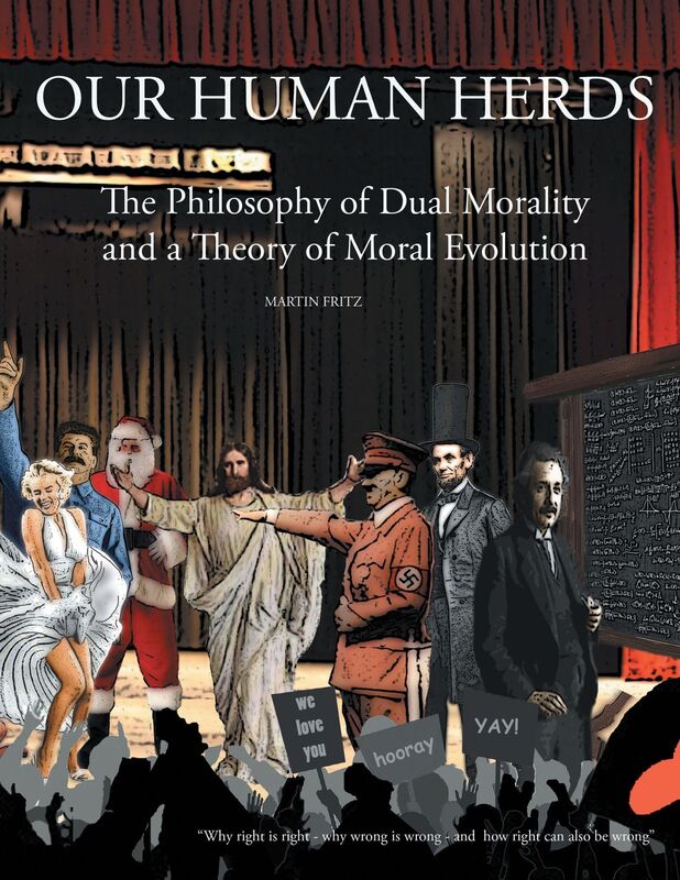Our Human Herds: The Philosophy of Dual Morality and a Theory of Moral Evolution