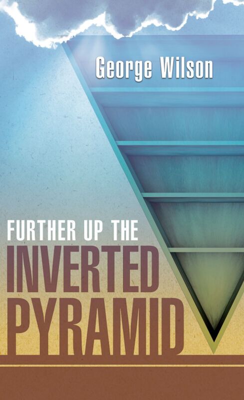 Further Up the Inverted Pyramid