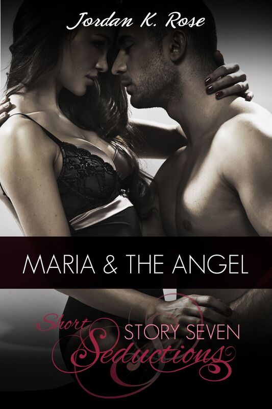 Maria & The Angel, Short Seductions, Story Seven